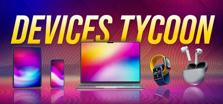 Devices Tycoon — Balance Performance, Power Consumption, and Cooling